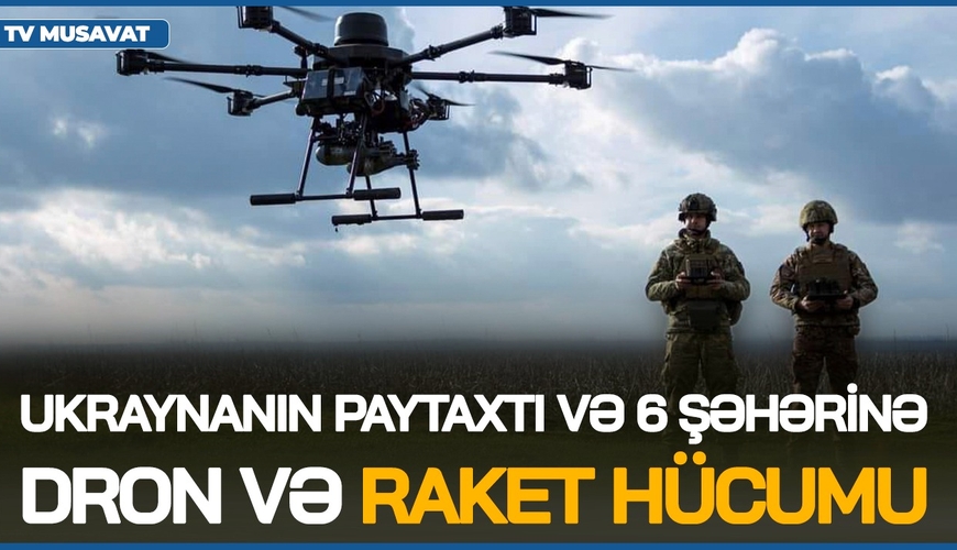 TƏCİLİ: Ukraynanın paytaxtı və 6 şəhərinə dron və raket HÜCUMU – İnfrastruktur DAĞIDILDI