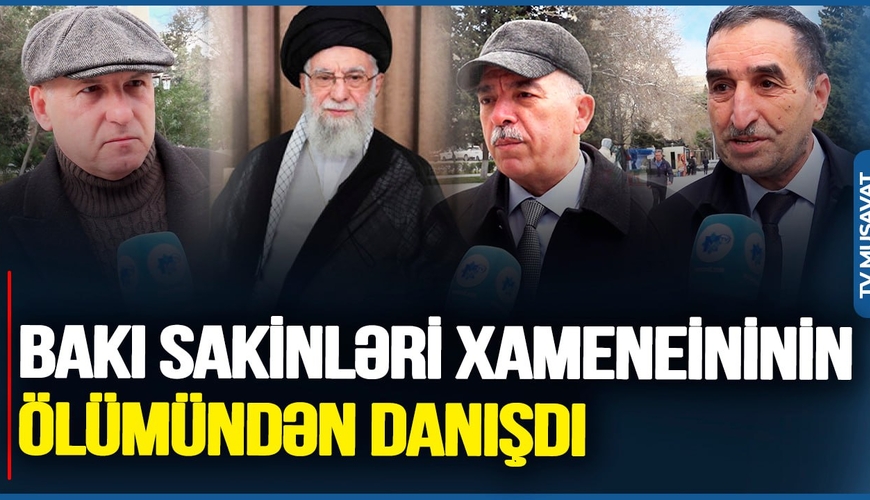 İranda 40 günlük matəm: Bakı sakinləri Xameneinin ölümü barədə danışdı - VİDEO