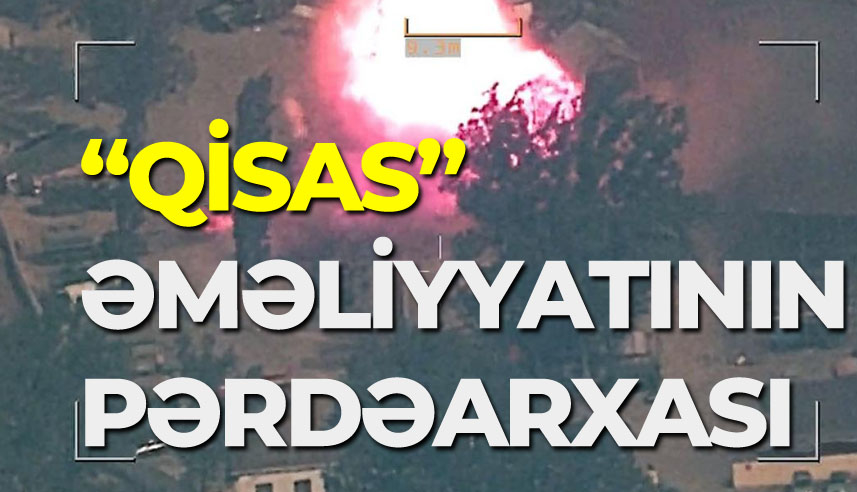 “Qisas” əməliyyatının pərdəarxası - VİDEO