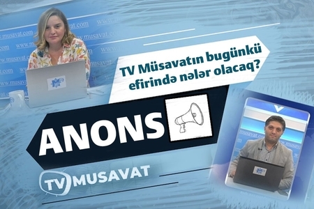 TV Müsavatın 20 iyun efirində nələr olacaq?