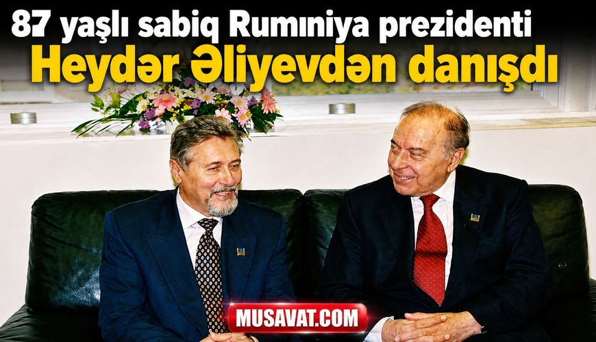 87 yaşlı sabiq Rumıniya prezidenti: “Heydər Əliyev Azərbaycan dövlətçiliyinin atasıdır” - VİDEO