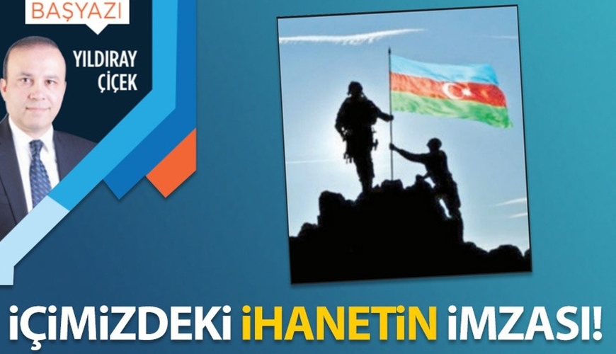 İçimizdəki xəyanətin imzası- Türkiyəli yazardan Azərbaycan əleyhinə bəyanat qəbul edənlərə CAVAB