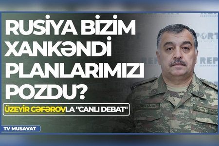 Rusiya bizim Xankəndi planlarımızı pozdu? – Üzeyir Cəfərovla “Canlı debat”