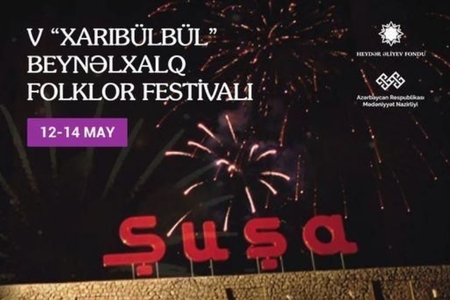 Şuşada V Xarıbülbül Beynəlxalq Folklor Festivalında 10 ölkənin musiqiçiləri iştirak edəcək