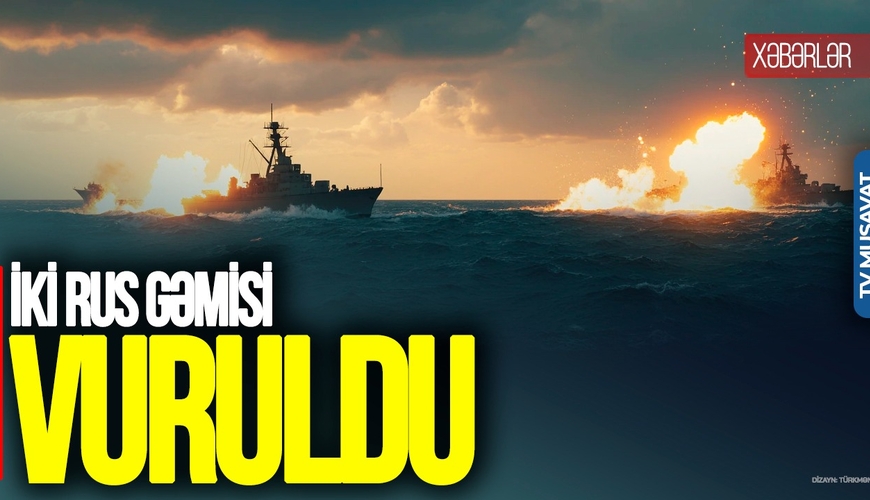 Xəzərdə ƏMƏLİYYAT: İki rus gəmisi VURULDU, Ərdoğanla Putin nələr danışdı?