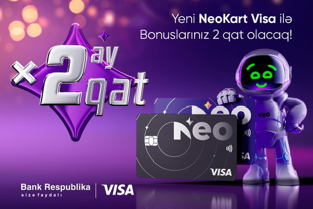 Yeni NeoKart Visa sahibləri
2 qat keşbek qazanacaq!