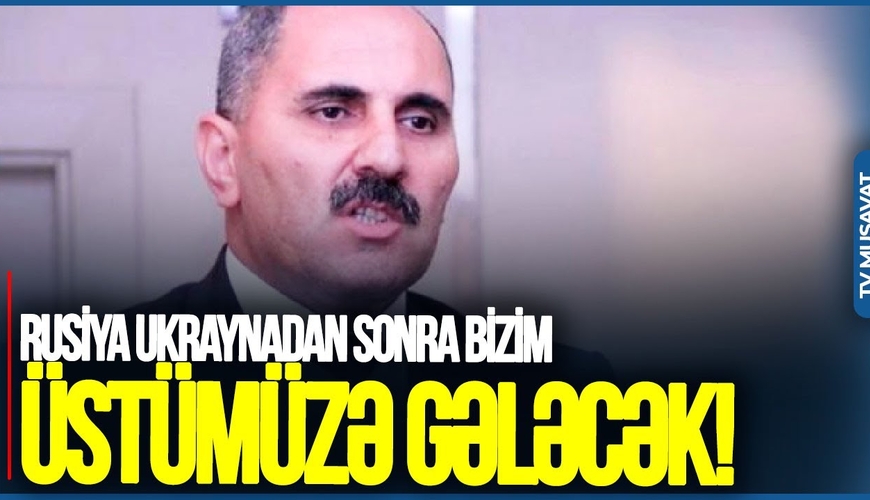 Rusiya Ukraynadan sonra ÜSTÜMÜZƏ GƏLƏCƏK! HƏYƏCAN TƏBİLİ çalmaq lazımdır - Azər Həsrətdən ŞOK AÇIQLAMA
