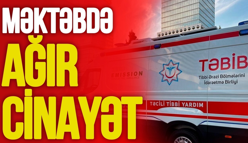 Bakıda AĞIR CİNAYƏT: Məktəb yoldaşını YANDIRDI, Ucarda isə yeniyetmə... – TV Musavat