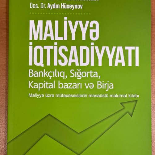 “Maliyyə iqtisadiyyatı: bankçılıq, sığorta, kapital
bazarı və birja” kitabı çap olunub