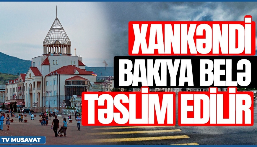 Xankəndi Bakıya belə təslim edilir: Kremlin İLGİNC sülh planı – “Səhər Xəbər”də