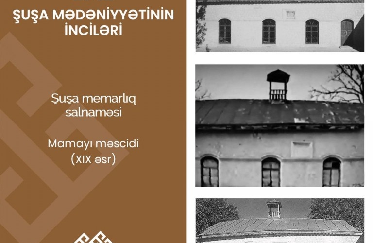 “Şuşa mədəniyyətinin inciləri”: Mamayı məscidi