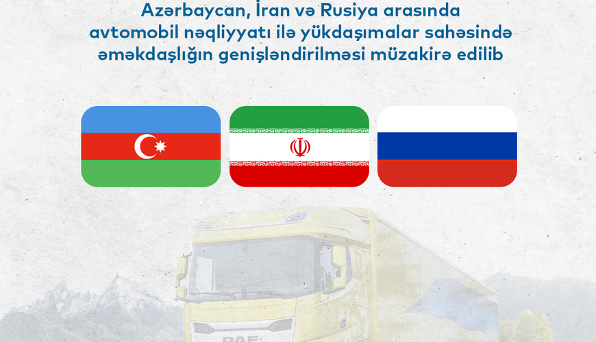 Azərbaycan, İran və Rusiya avtomobil daşımaları sahəsində əməkdaşlığı müzakirə etdi