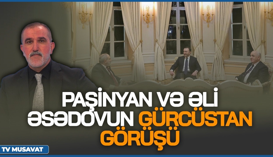 Paşinyan və Əsədovun Tiflis görüşü:3 saat nələrdən danışılıb? Sülh müqaviləsi Gürcüstanda imzalanır? - VİDEO