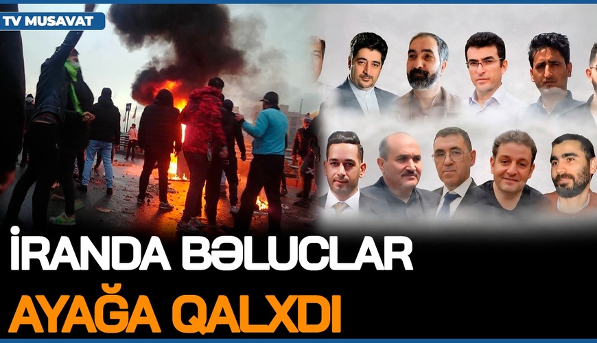 İranda bəluclar AYAĞA QALXDI, azərbaycanlı məhbuslardan XƏBƏR yoxdur - CANLI
