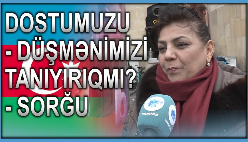 5 dostumuz, 5 düşmənimiz kimdir? – PAYTAXTDA SORĞU