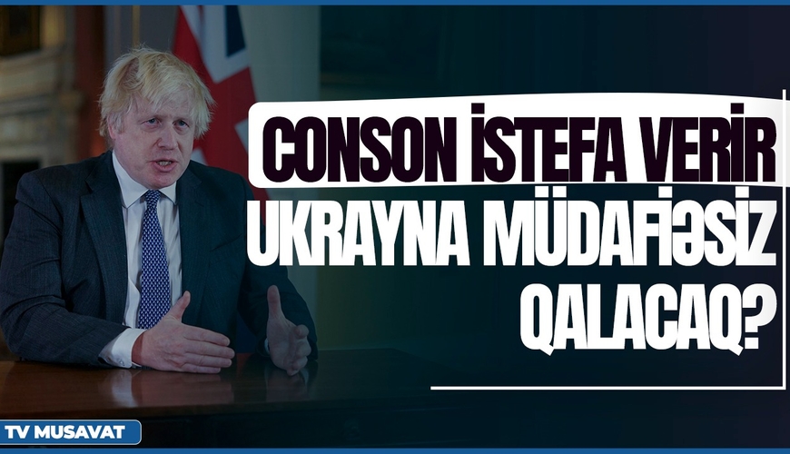 ŞOK: Boris Conson istefa verir, Putin sevinir, Ukrayna müdafiəsiz qalacaq? - Razi Nurullayevlə CANLI
