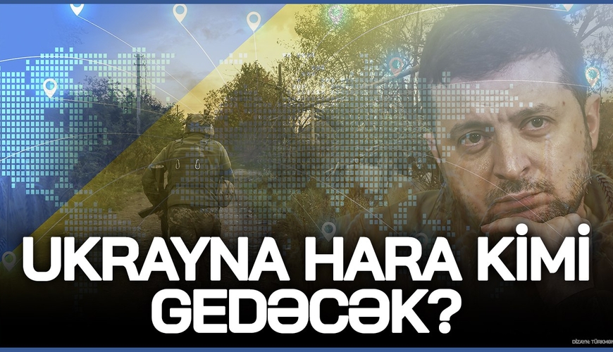 Ukrayna hara kimi gedəcək? - Hərbi ekspert Kiyevin əsas hədəfini AÇIQLADI - VİDEO