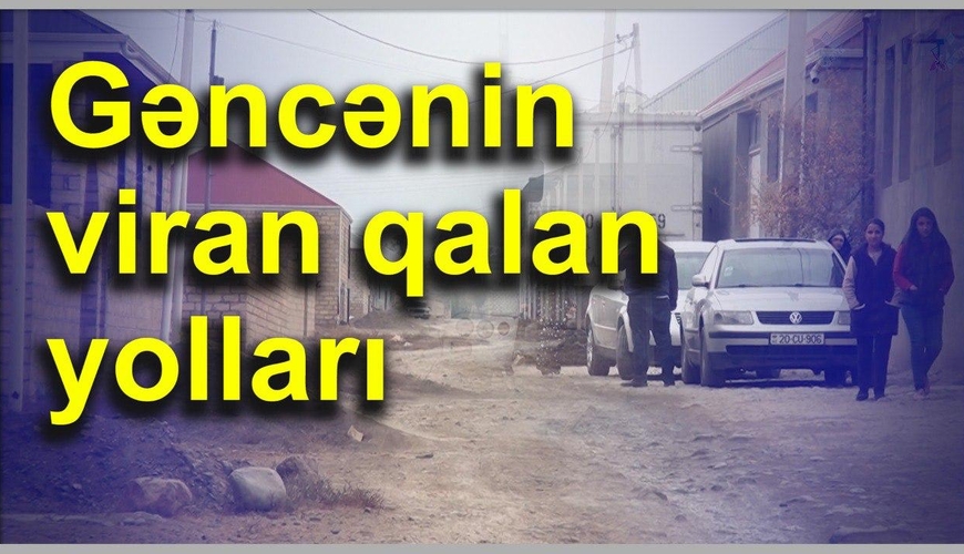 Gəncənin viran qalan yolları - sakinlər yola iki ayaqqabı ilə çıxır