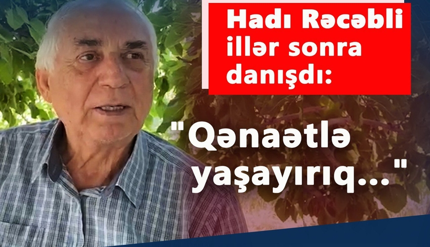 Sensasiya! Hadı Rəcəbli illər sonra ilk dəfə danışdı! Səmimi etiraflar, hadisə kimi açıqlamalar!