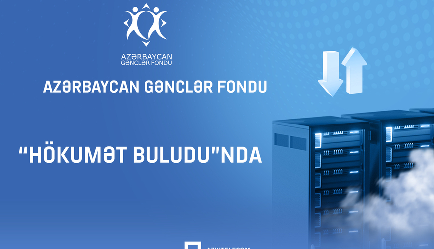 Azərbaycan Gənclər Fondu “Hökumət buludu”nda əldə etdiyi xidmətləri genişləndirir
 
