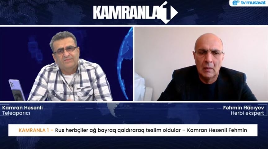 Rus hərbçilər ağ bayraq qaldıraraq təslim oldular – Kamran Həsənli Fəhmin Hacıyevlə CANLIda