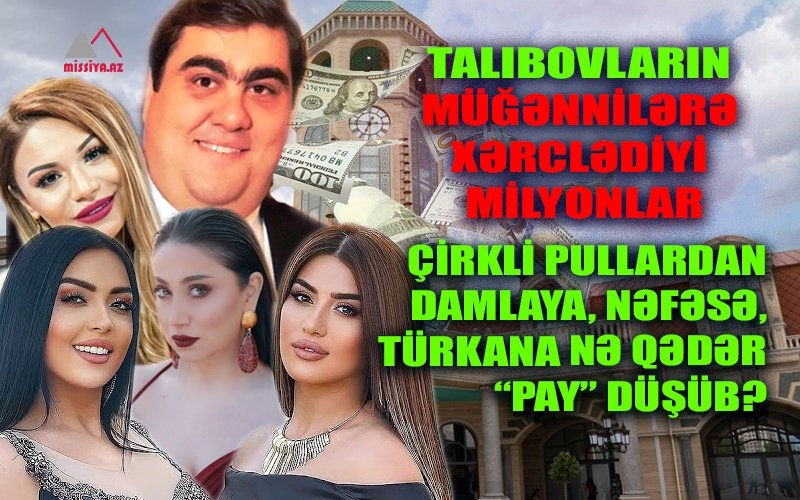 Talıbovların “saxladığı” qadın müğənnilər kimlərdir?– SENSASSİON ADLAR