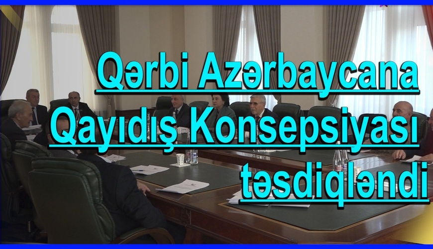 Qərbi Azərbaycana qayıdırıq: konsepsiya da, xalq da hazırdır! - VİDEO