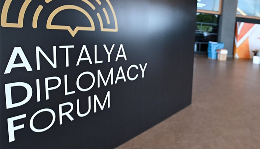 Antalya Diplomatik Forumu qlobal və regional diplomatiyanın mühüm platforması rolunda