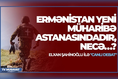 Ermənistan yeni müharibə astanasındadır, necə…? – Elxan Şahinoğlu ilə “Canlı debat”