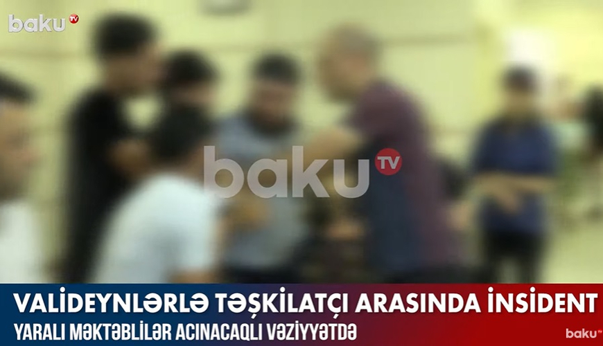 Valideynlərlə təşkilatçılar arasında insident: Yaralılar ortada qaldı - ANBAAN VİDEO