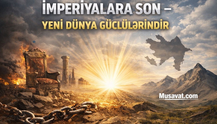 İmperiyalara son – Yeni dünya güclülərindir
