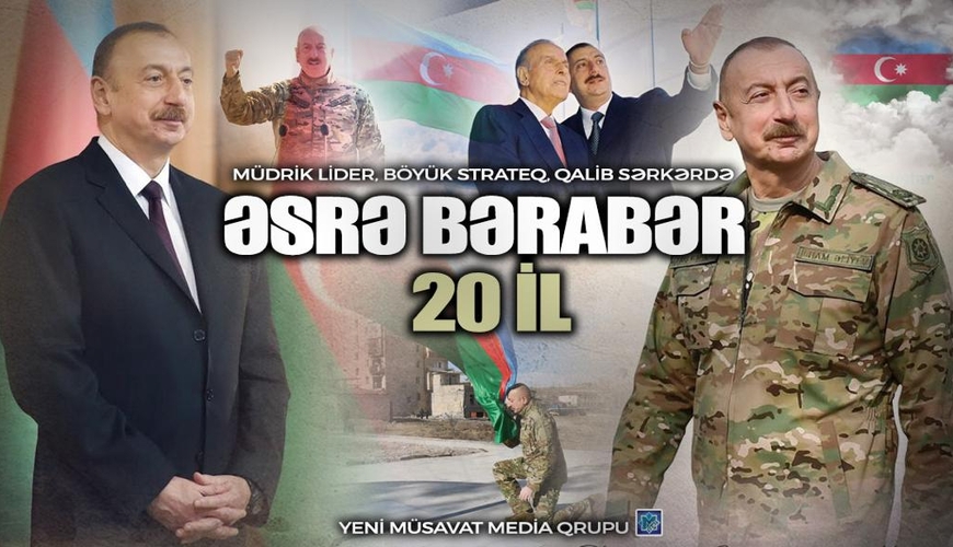 Əsrə bərabər 20 İL -Müdrik lider, Böyük strateq, Qalib sərkərdə