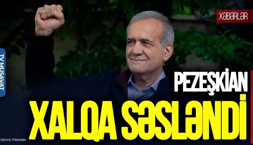 Təbriz, Urmiya və Əhvaz ETİRAZA qalxdı, Pezeşkian xalqa SƏSLƏNDİ