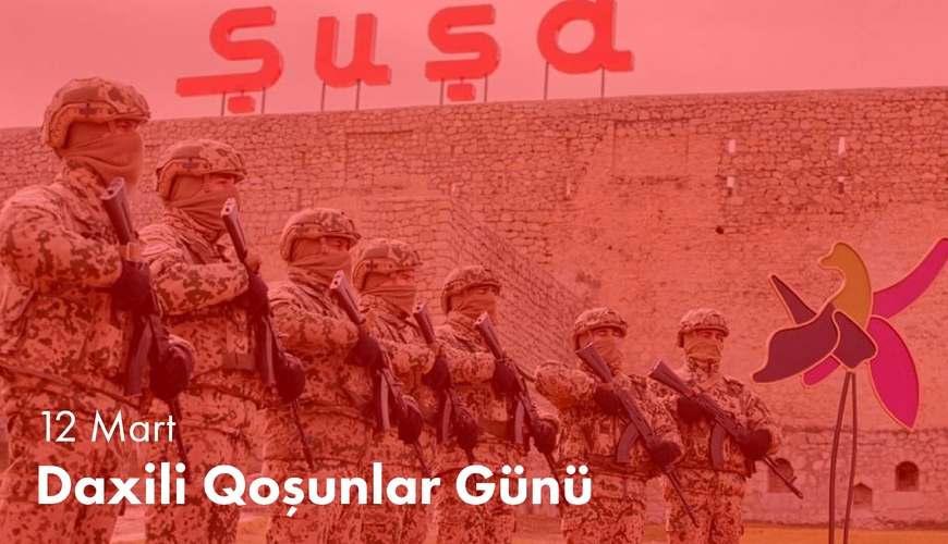 12 mart - Daxili Qoşunların yaranması günüdür